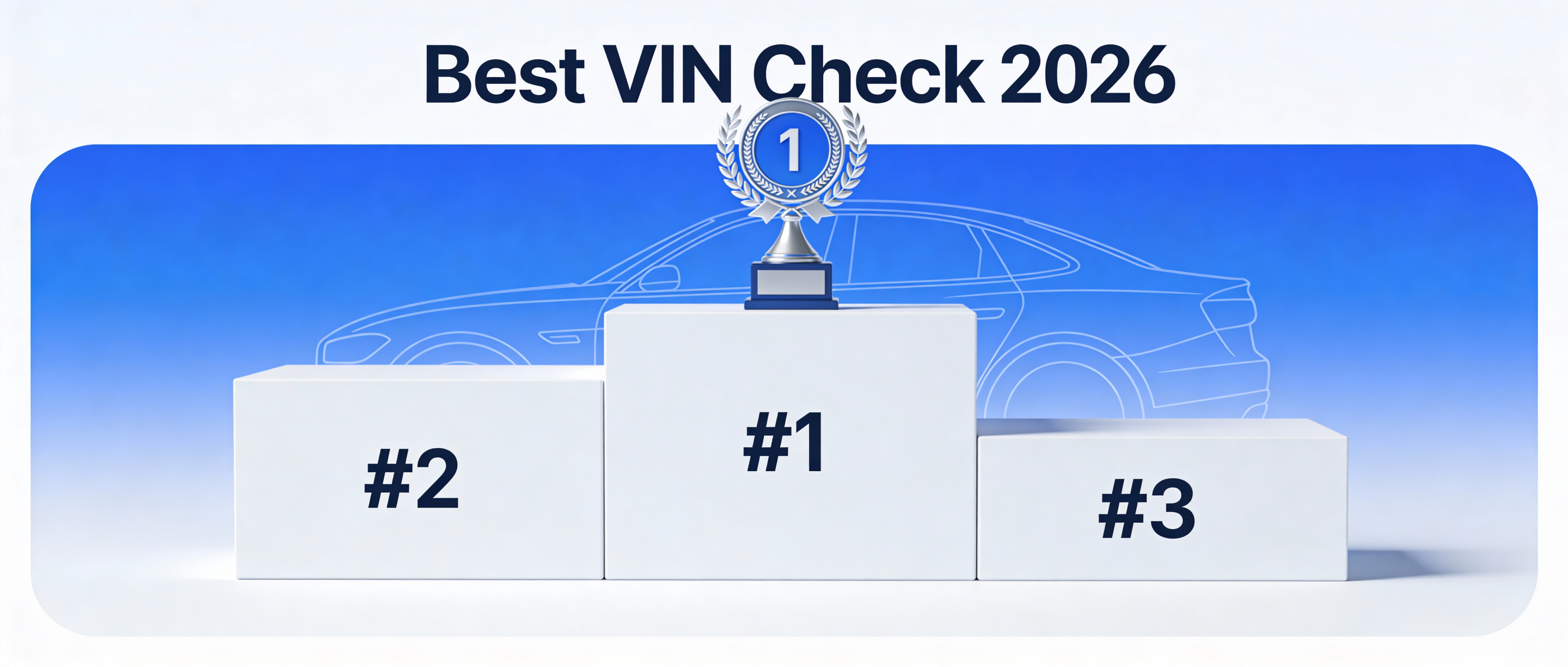 Best VIN check 2026 rankings showing top 10 vehicle history report services compared by features and value